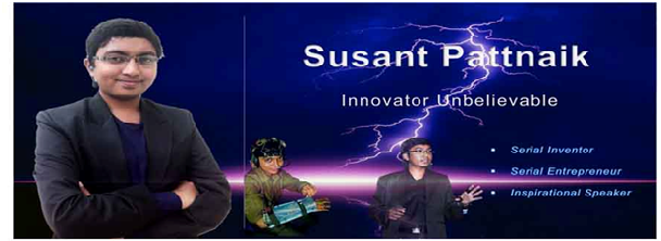 Susant Pattnaik – One of the Youngest Inventors of Several Innovative Products